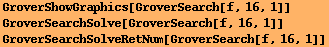 GroverShowGraphics[GroverSearch[f, 16, 1]] GroverSearchSolve[GroverSearch[f, 16, 1]] GroverSearchSolveRetNum[GroverSearch[f, 16, 1]] 