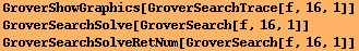 GroverShowGraphics[GroverSearchTrace[f, 16, 1]] GroverSearchSolve[GroverSearch[f, 16, 1]] GroverSearchSolveRetNum[GroverSearch[f, 16, 1]] 