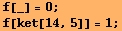 f[_] = 0 ; f[ket[14, 5]] = 1 ; 