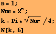 n = 1 ; Num = 2^n ; k = Pi * Num^(1/2)/4 ; N[k, 6] 